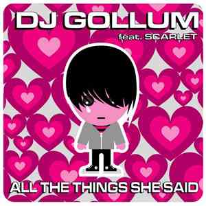 DJ Gollum Feat. Scarlet  - All The Things She Said flac album