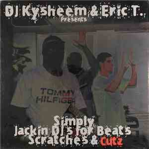 DJ Kysheem & Eric T - Simply Jackin DJs For Beats Scratches & Cutz flac album