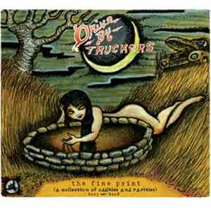 Drive-By Truckers - The Fine Print (A Collection Of Oddities And Rarities) 2003-2008 flac album