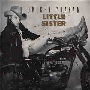 Dwight Yoakam - Little Sister / This Drinkin' Will Kill Me flac album