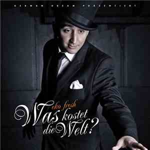 Eko Fresh - Was Kostet Die Welt? flac album