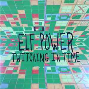 Elf Power - Twitching In Time flac album