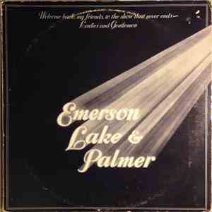 Emerson, Lake & Palmer - Welcome Back My Friends To The Show That Never Ends - Ladies And Gentlemen flac album