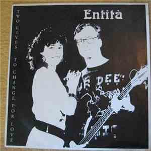 Entità - Two Lives / To Change For Love flac album