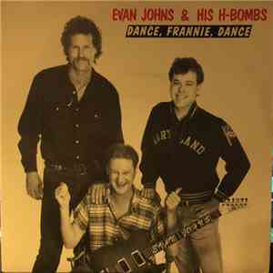 Evan Johns And His H-Bombs - Dance Frannie Dance flac album
