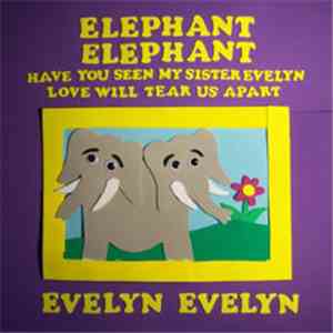 Evelyn Evelyn - Elephant Elephant flac album