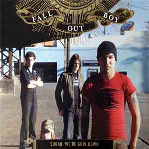 Fall Out Boy - Sugar, We're Going Down flac album