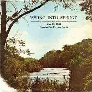 Farmington High School Music Department - Swing Into Spring flac album