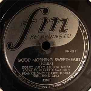 Frankie Smoltz Orchestra - Good Morning Sweetheart / I Love A Flower flac album