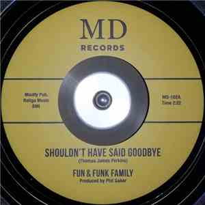 Fun & Funk Family - Shouldn't Have Said Goodbye flac album