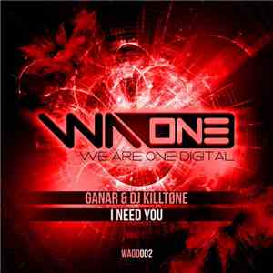 Ganar & DJ KillTøne - I Need You flac album