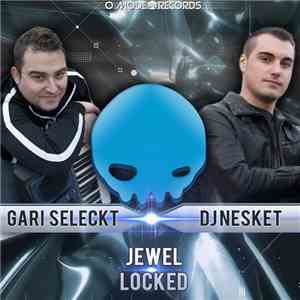 Gari Seleckt / Dj Nesket - Jewel / Locked flac album