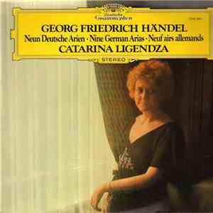 Georg Friedrich Händel - Catarina Ligendza - Neun Deutsche Arien flac album