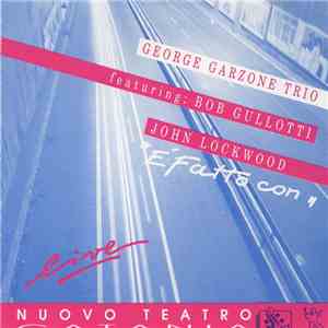 George Garzone Trio Featuring: Bob Gullotti, John Lockwood - È Fatto Con (Live) flac album