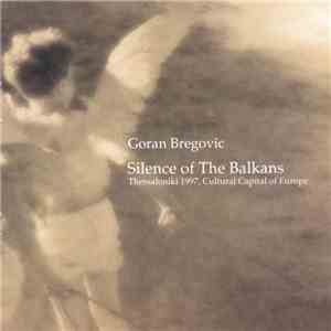 Goran Bregovic - Silence Of The Balkans flac album