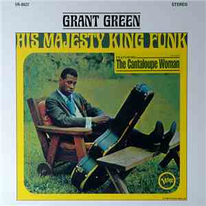 Grant Green - His Majesty, King Funk flac album