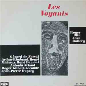 Gérard de Nerval / Arthur Rimbaud / Henri Michaux / René Daumal / Antonin Artaud / Roger Gilbert-Lecomte / Jean-Pierre Duprey - Les Voyants flac album