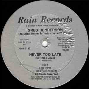 Greg Henderson featuring Rome Jefferies - Never Too Late (To Find A Love) flac album