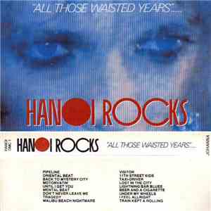 Hanoi Rocks - "All Those Waisted Years"..... flac album