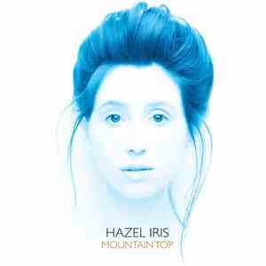 Hazel Iris - Mountain Top flac album