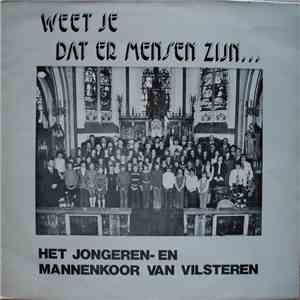 Het Jongerenkoor Vilsteren En Mannenkoor Vilsteren - Weet Je Dat Er Mensen Zijn... flac album