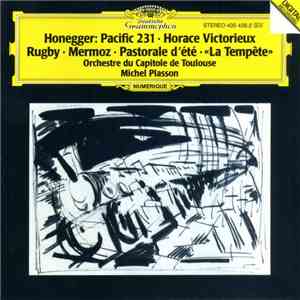 Honegger - Orchestre Du Capitole De Toulouse, Michel Plasson - Pacific 231 / Horace Victorieux / Rugby / Mermoz / Pastorale D'Été / La Tempête flac album
