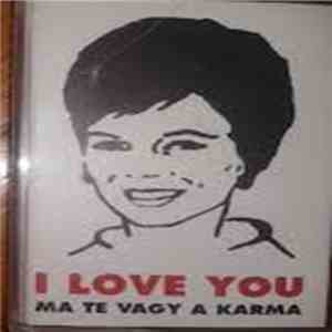 I Love You  - Ma Te Vagy A Karma flac album