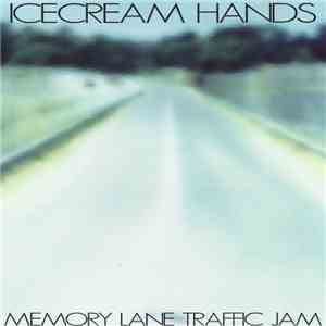 Icecream Hands - Memory Lane Traffic Jam flac album