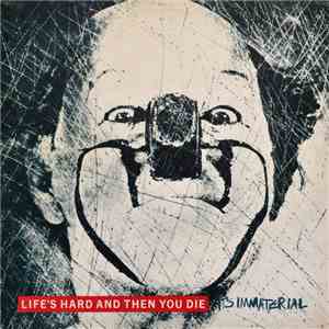 It's Immaterial - Life's Hard And Then You Die flac album