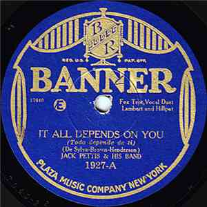Jack Pettis & His Band - It All Depends On You / Muddy Water (A Mississippi Moan) flac album