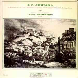 J.C. Arriaga - Symphony In D Major; Nonetto-Overture; Los Esclavos Felices flac album