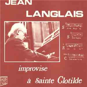 Jean Langlais - Jean Langlais improvise à Sainte Clotilde flac album