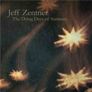 Jeff Zentner  - The Dying Days of Summer flac album