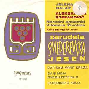 Jelena Balaž, Aleksandar Stefanović, Narodni Ansambl Vitomira Životića Frula Pavle Stanojević - Zarudela Smederevska Jesen flac album