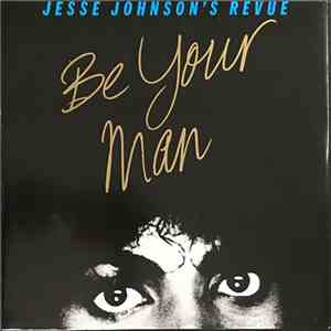 Jesse Johnson's Revue - Be Your Man flac album