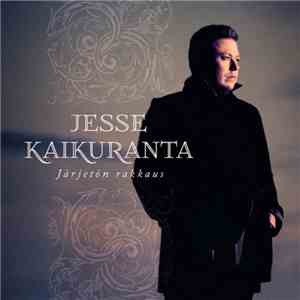 Jesse Kaikuranta - Järjetön Rakkaus flac album