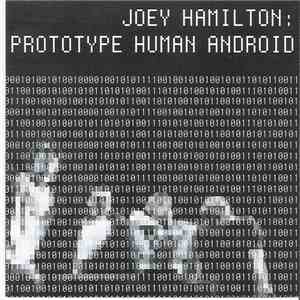 Joey Hamilton - Prototype Human Android flac album