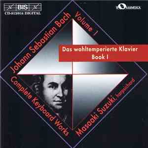 Johann Sebastian Bach - Masaaki Suzuki - Das Wohltemperierte Klavier Book I (Complete Keyboard Works, Volume 1) flac album