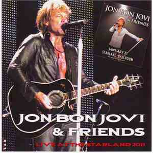 Jon Bon Jovi & Friends - Live At The Starland 2011 flac album
