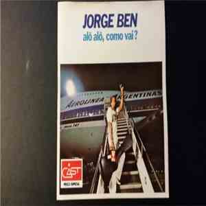 Jorge Ben - Alô Alô, Como Vai? flac album