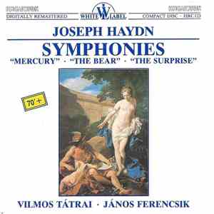 Joseph Haydn, Vilmos Tátrai, János Ferencsik - Symphonies "Mercury" • "The Bear" • "The Surprise" flac album
