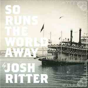 Josh Ritter - So Runs The World Away flac album