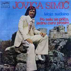 Jovica Simić - Moja Sudbina / Po Selu Se Priča, Jednu Curu Prosim flac album
