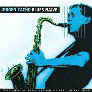 Jørgen Zacho - Blues Naive flac album