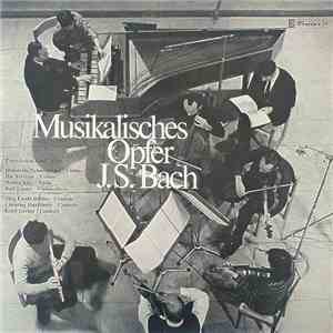 J.S. Bach - Peter-Lukas Graf, Hansheinz Schneeberger, Ilse Mathieu, Walter Kägi, Rolf Looser, Jörg Ewald Dähler, Christine Daxelhofer, Ernst Gerber - Musikalisches Opfer flac album