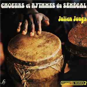Julien Jouga - Choeurs Et Rythmes Du Sénégal flac album