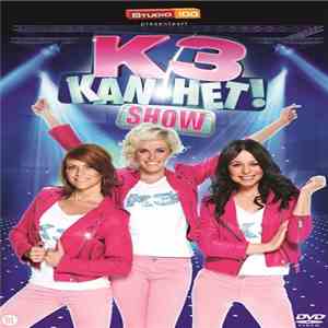K3 - K3 Kan Het! Show flac album