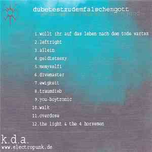 K.D.A. - dubetestzudemfalschengott flac album