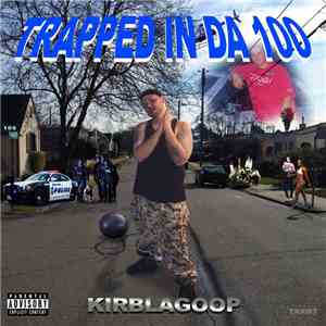 KirbLaGoop - Trapped In Da 100 flac album