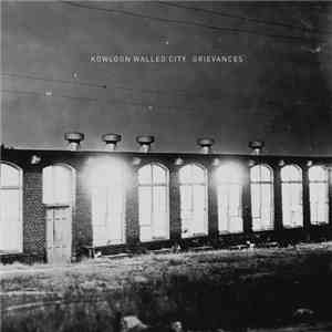 Kowloon Walled City - Grievances flac album